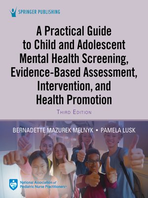 cover image of A Practical Guide to Child and Adolescent Mental Health Screening, Evidence-based Assessment, Intervention, and Health Promotion